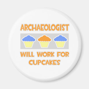 Archeoloog ... Werkt voor cupcakes Magneet
