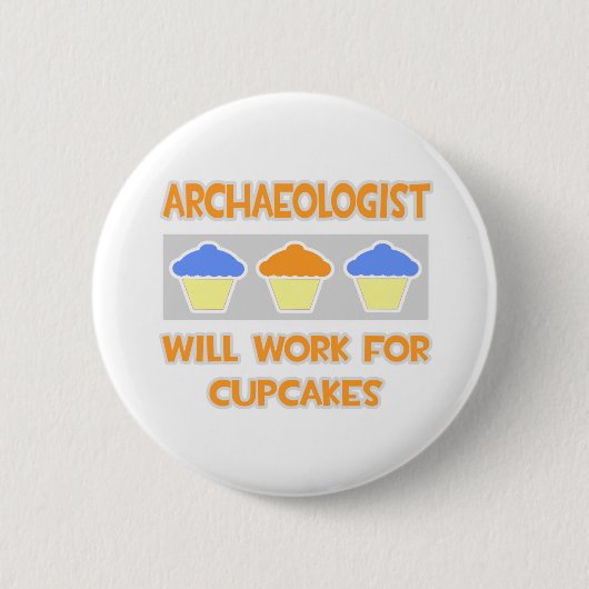 Archeoloog ... Werkt voor cupcakes Ronde Button 5,7 Cm (Voorkant)