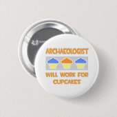 Archeoloog ... Werkt voor cupcakes Ronde Button 5,7 Cm (Voorkant /achterkant)