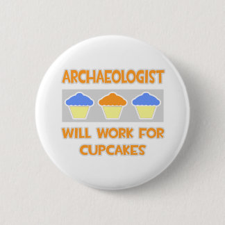 Archeoloog ... Werkt voor cupcakes Ronde Button 5,7 Cm