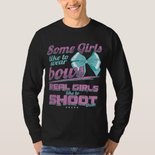 Archer Bowman Vrouwen echte meisjes houden van Arc T-shirt