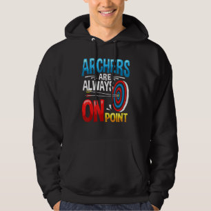 Archer Outfit Pijl Game Archery Quote Arching Hoodie