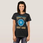 Archer Shoot Fast Shoot Good Archery niet T-shirt (Voorkant volledig)