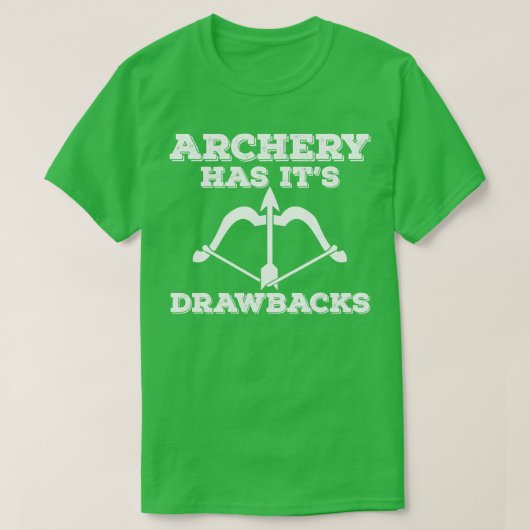 Archery Archery heeft zijn nadelen T-shirt (Design voorkant)