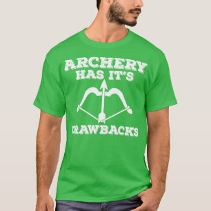 Archery Archery heeft zijn nadelen T-shirt