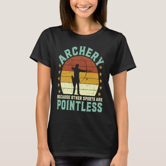 Archery because other sports are pointless Archer  T-shirt (Voorkant)