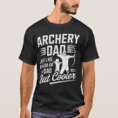 Archery Dad - Net als een gewone vader, maar koele T-shirt (Voorkant)