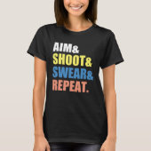 Archery Darts Billard Aim Shoot Swear Repeat T-shirt (Voorkant)