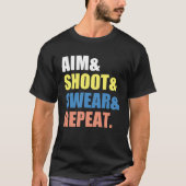 Archery Darts Billard  Aim Shoot Swear Repeat T-shirt (Voorkant)