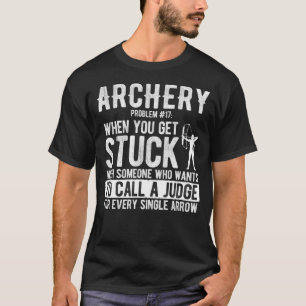 Archery for an Archer T-shirt