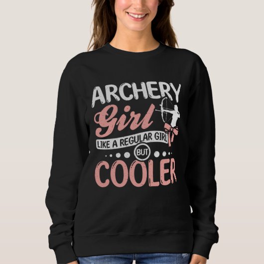 Archery girl like a regular girl but cooler trui (Voorkant)