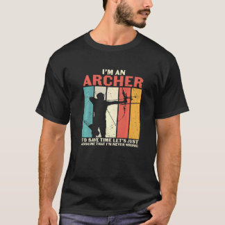 Archery I'm an Archer, aangenomen dat ik nooit ver T-shirt