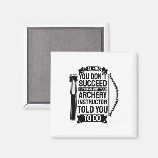 Archery Instructor zei dat je het moest doen Magneet (Voorkant / Achterkant)