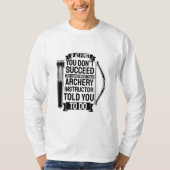 Archery Instructor zei dat je het moest doen T-shirt (Voorkant)