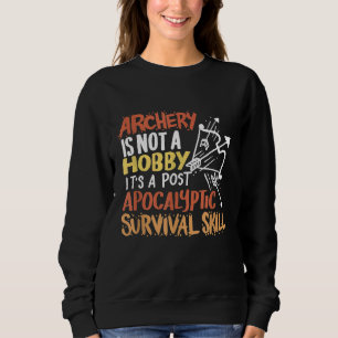 Archery is geen hobby, een postapocalyptische Surv Trui