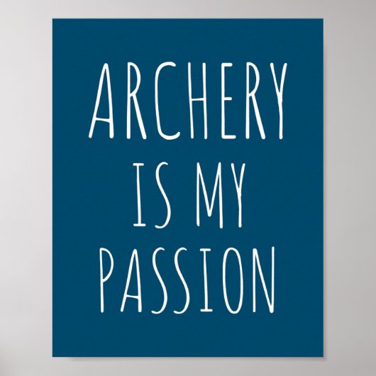 Archery is mijn passie grappige Arrow bow Archer Poster (Voorkant)
