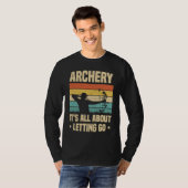Archery It's All About Letting Go Archer Bow Arrow T-shirt (Voorkant volledig)