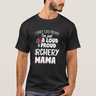 Archery mam Design Loud en Proud Mama T-shirt
