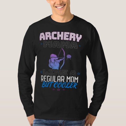 ARCHERY MAMA LIKE A REGULAR MOM BUT COOLER T-SHIRT (Voorkant)