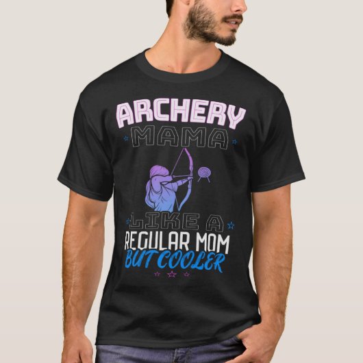 ARCHERY MAMA LIKE A REGULAR MOM BUT COOLER T-SHIRT (Voorkant)