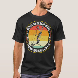 Archery onderschat nooit een persoon die jaagt voo t-shirt