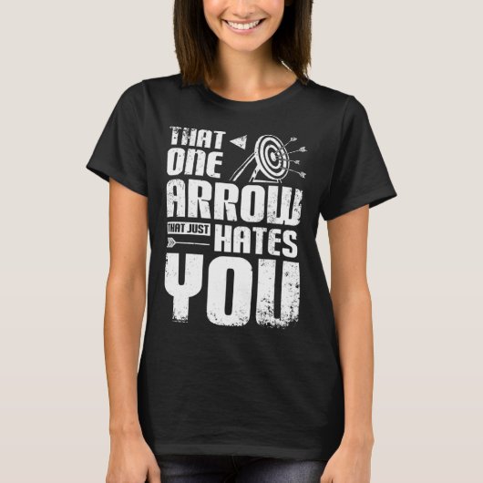 Archery one arrow just hates you t-shirt (Voorkant)