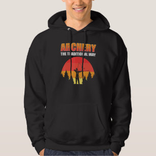 Archery the Traditional Way Bw Hunting Bow and Ar Hoodie