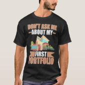 Architect Don't Ask Me About My First Portfolio T-shirt (Voorkant)