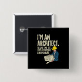 Architect - Ik Ben Een Architect Vierkante Button 5,1 Cm (Voorkant /achterkant)