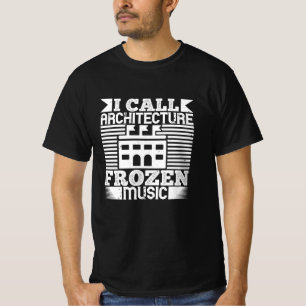 Architect - Ik noem architectuur bevroren muziek T-shirt