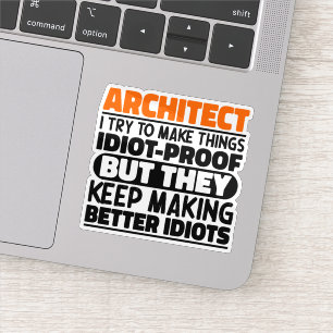 Architect Ik probeer dingen idiote grappige citate Sticker