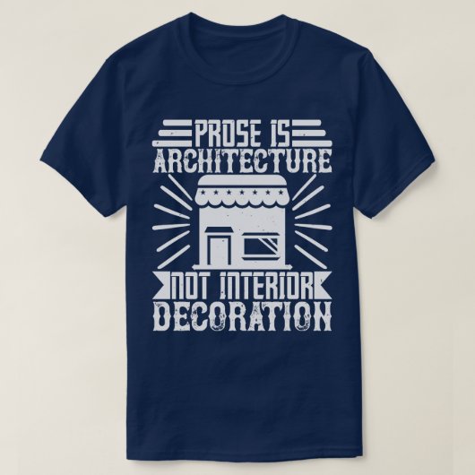 Architect Prose is architectuur niet interieur T-shirt (Design voorkant)