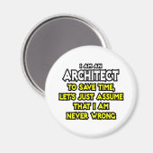 Architect...veronderstel dat ik nooit verkeerd ben magneet (Voorkant / Achterkant)