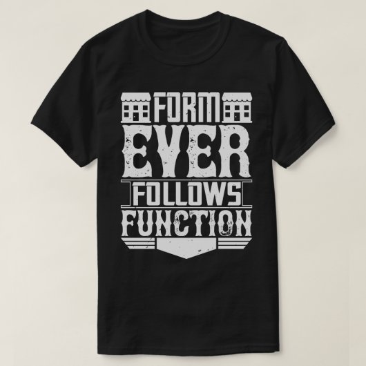 Architect vorm volgt altijd functie t-shirt (Design voorkant)