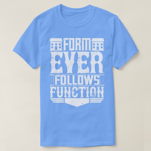 Architect vorm volgt altijd functie t-shirt (Design voorkant)