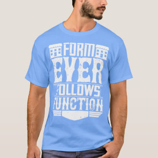 Architect vorm volgt altijd functie t-shirt