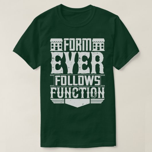 Architect vorm volgt altijd functie t-shirt (Design voorkant)