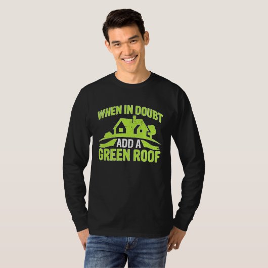 Architect When In Doubt Add A Green Roof T-shirt (Voorkant volledig)
