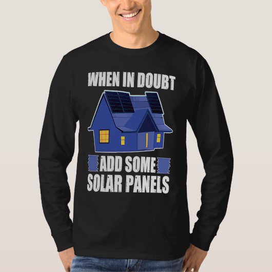 Architect When In Doubt Add Some Solar Panels T-shirt (Voorkant)