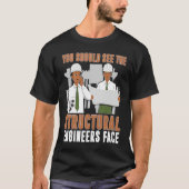 Architect You Should See The Structural Engineers  T-shirt (Voorkant)