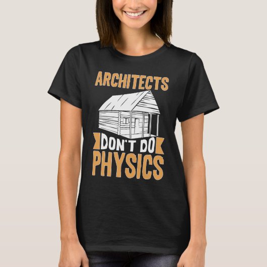 Architects Don't Do Physics T-shirt (Voorkant)