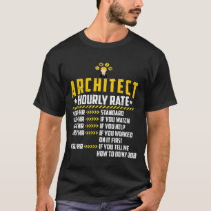 Architectuurarbeidsloon wordt door architect-uurta t-shirt