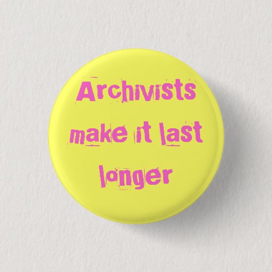 Archivisten maken het langer ronde button 3,2 cm (Voorkant)