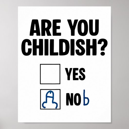 Are You Childish Yes Nob Funny Saying Quote Men Wo Poster (Voorkant)