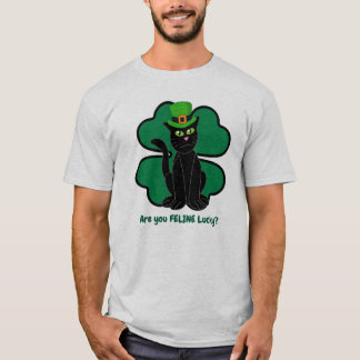 Are you Feline Lucky? T-shirt