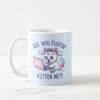 Are You Fluffin' Kitten Me - Cute Cat Office Humor Koffiemok