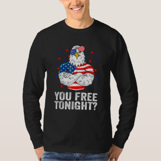Are You Free Tonight 4th Of July Independence Day  T-shirt