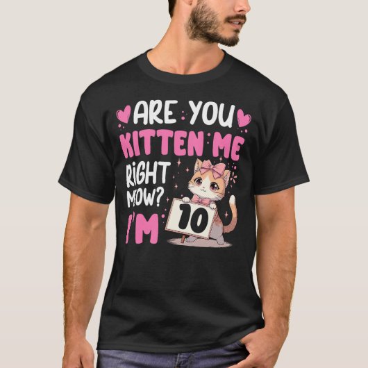 Are You Kitten Me Right Meow Anime 10th Birthday C T-shirt (Voorkant)