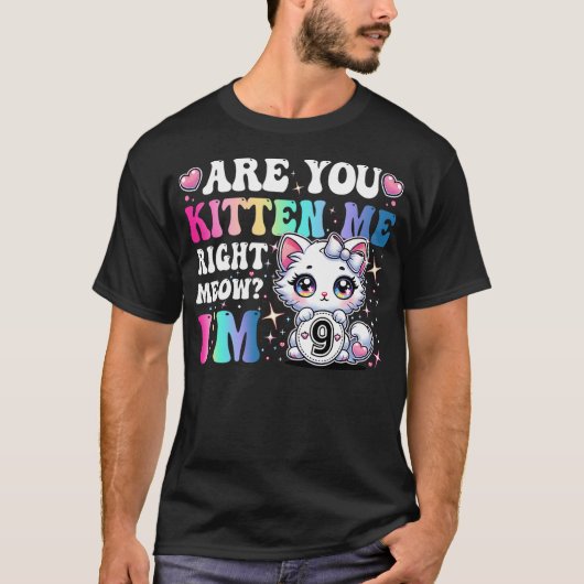 Are You Kitten Me Right Meow Anime 9th Birthday Ca T-shirt (Voorkant)