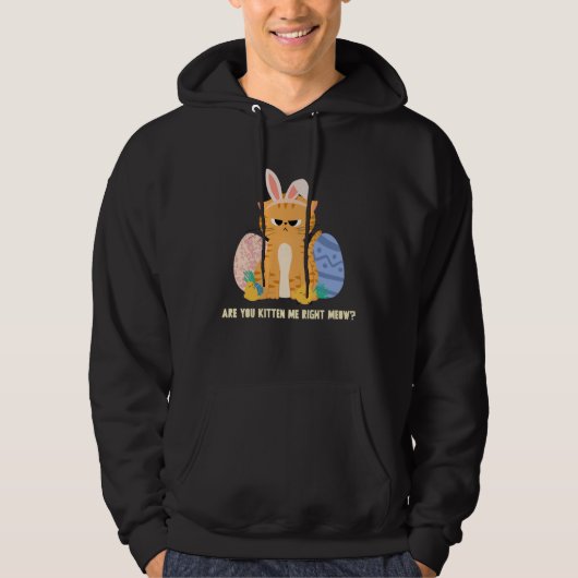 Are You Kitten Me Right Meow  Cat Easter Hoodie (Voorkant)